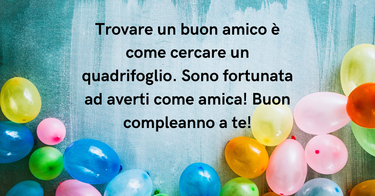 400+ Auguri di Compleanno per un Amico Speciale