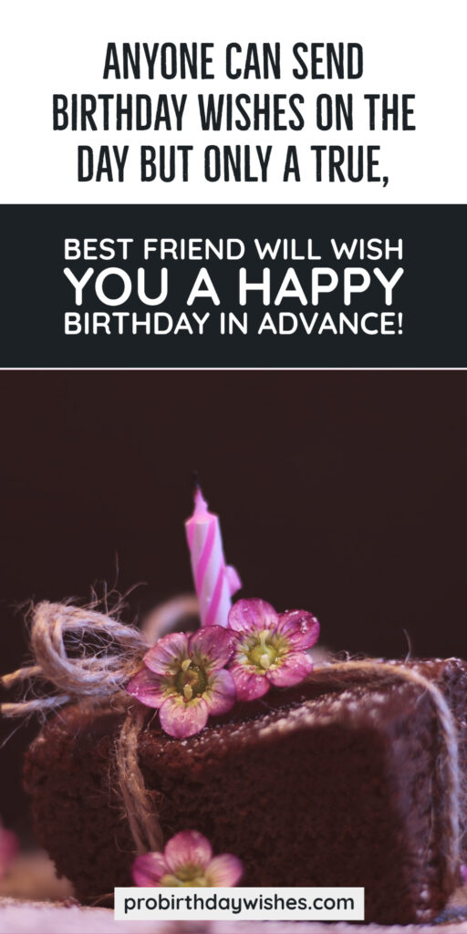 Funny Advance Birthday Wishes for Best Friend