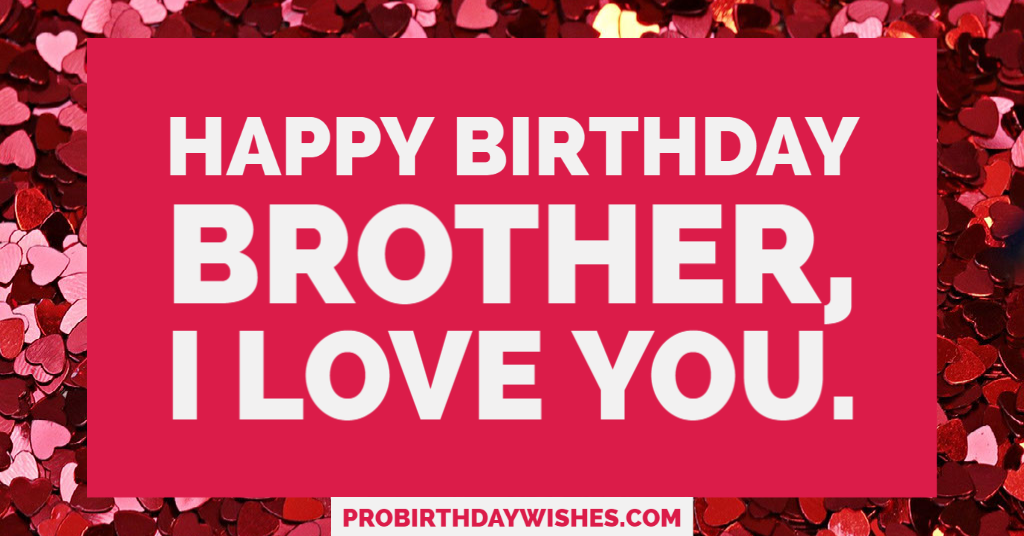 Happy Birthday Wishes for Brothers